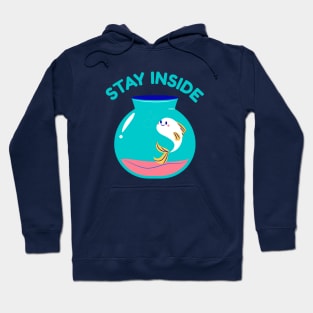 Stay Inside Hoodie